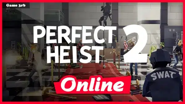 Perfect Heist 2 Game