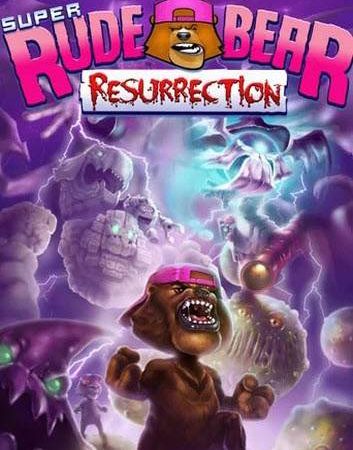 Super Rude Bear Resurrection [PC Edition]