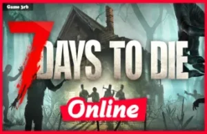 7 Days to Die Free Download for PC